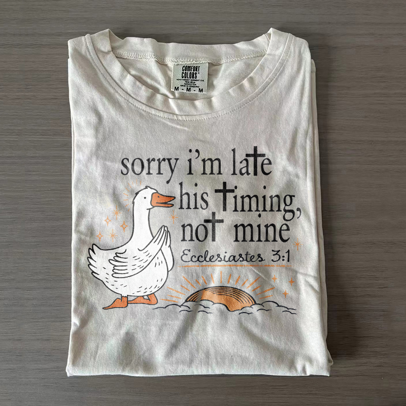 Sorry I’M Late T-shirt