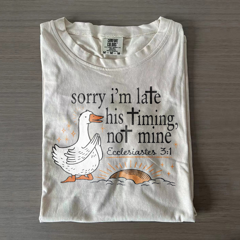 Sorry I’M Late T-shirt