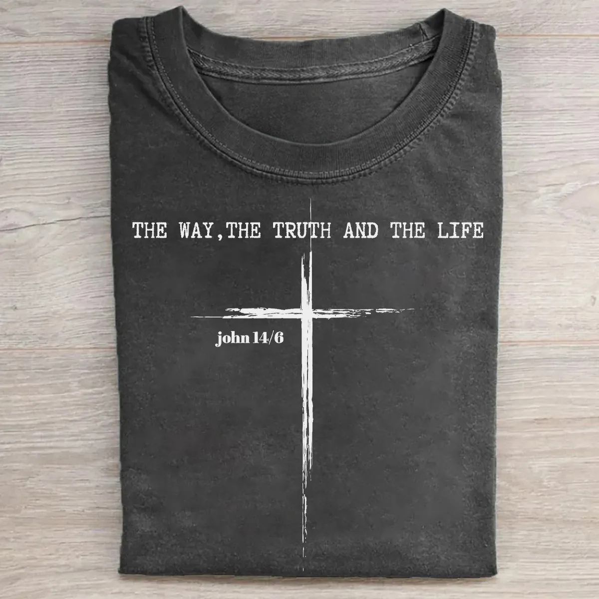 The Way The Truth And The Life T-shirt