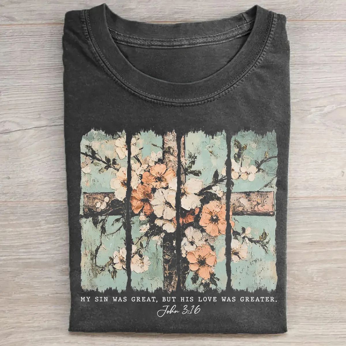 My Sin Was Great But His Love Was Greater T-shirt