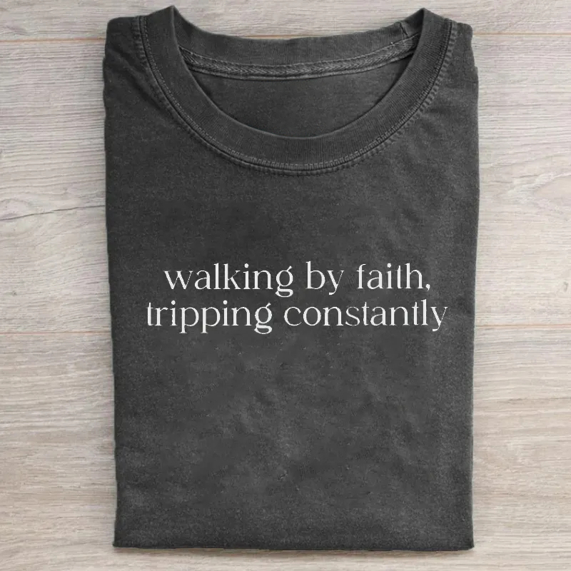 Comfort Colors Walking by Faith Tripping Constantly T-shirt