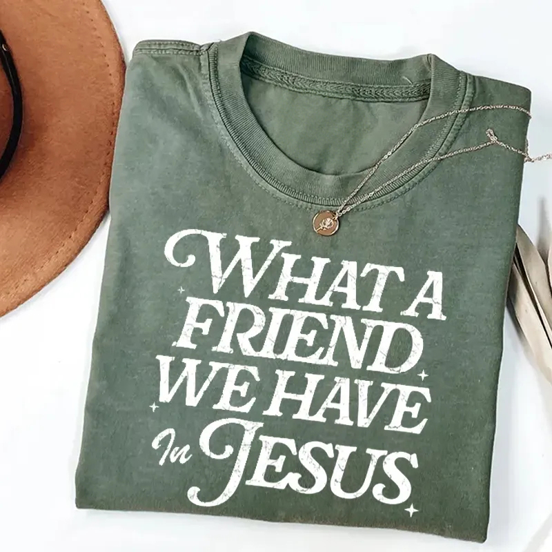 What a Friend We Have in Jesus T-shirt