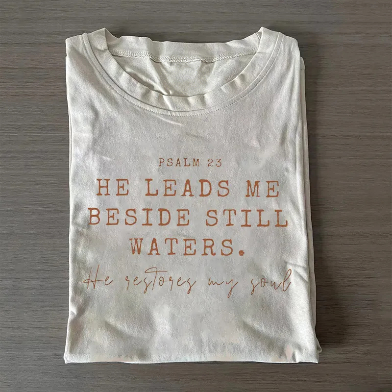 Comfort Colors He Leads Me Beside Still Waters T-shirt