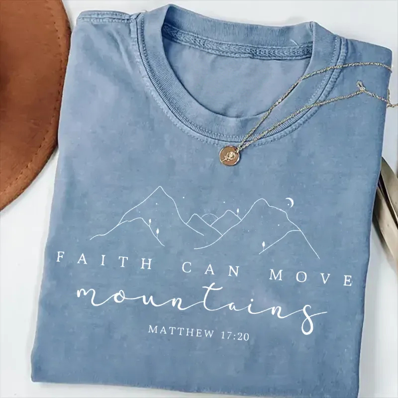 Faith Can Move Mountains T-shirt