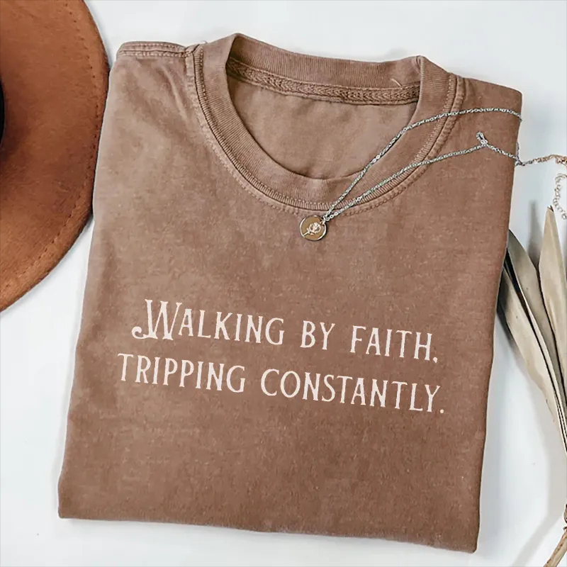 Comfort Colors Walking by Faith Tripping Constantly T-shirt