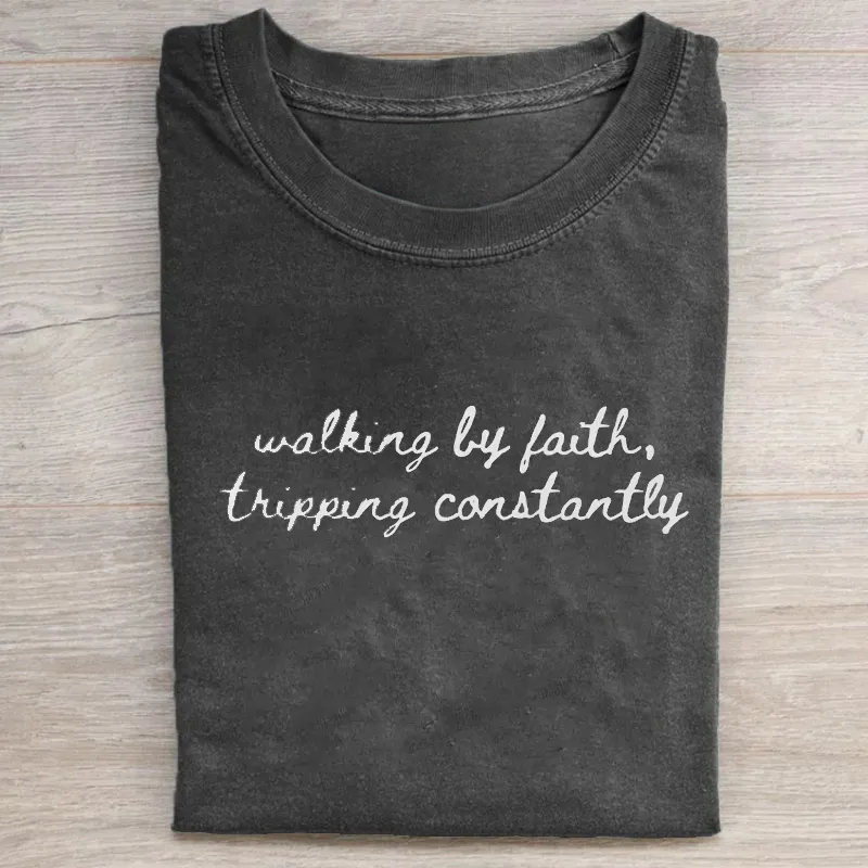 Comfort Colors Walking by Faith Tripping Constantly T-shirt