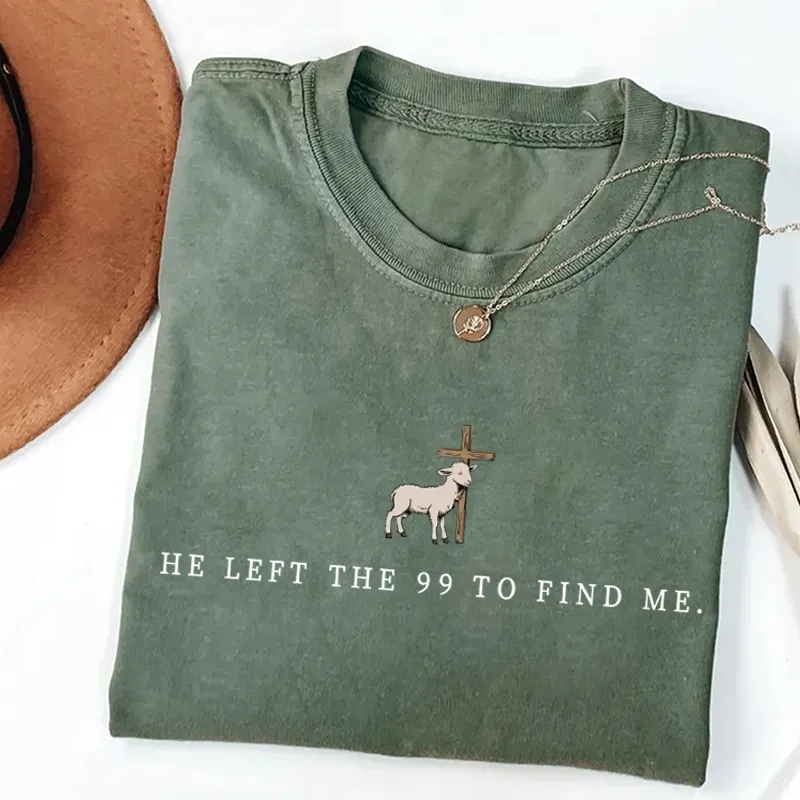 He Left the 99 to Find Me T-shirt