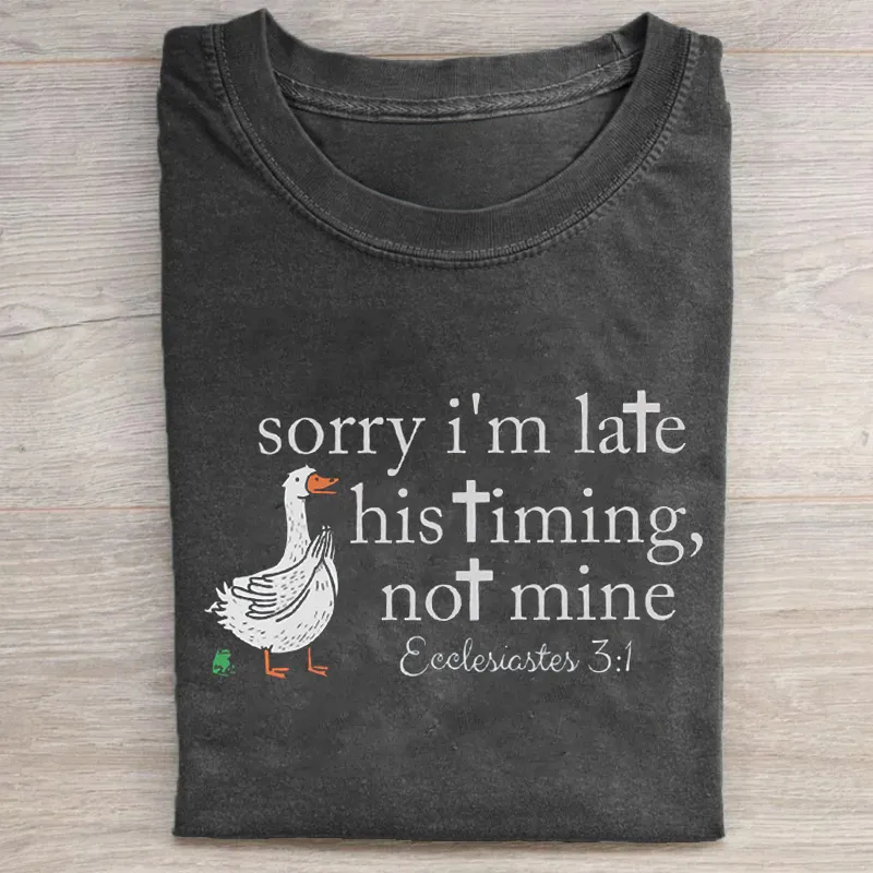 Sorry I’m late Bible Verse T-shirt