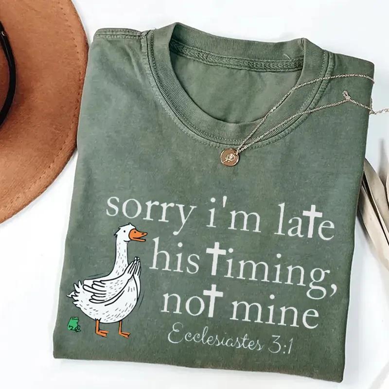 Sorry I’m late Bible Verse T-shirt