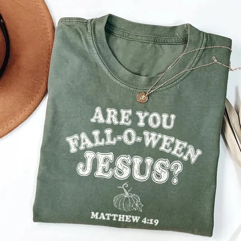 Are You Fall-O-Ween Jesus T-shirt