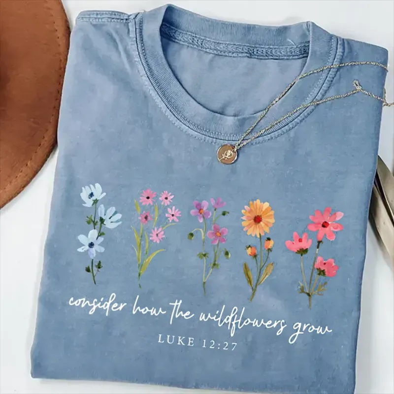 Comfort Colors Consider How The Wildflowers Grow T-shirt