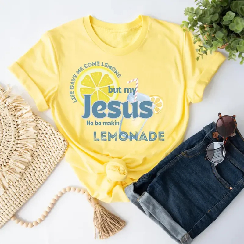 Life Gave Me Some Lemons But My Jesus He Be Makin' Lemonade T-shirt