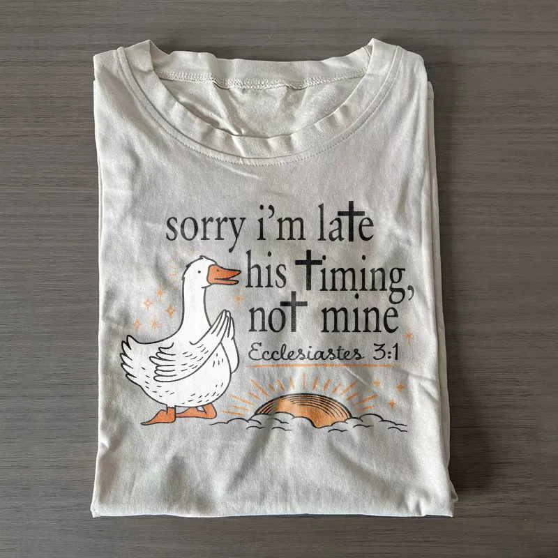 Sorry I’M Late T-shirt