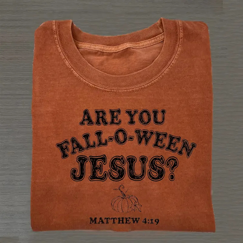 Are You Fall-O-Ween Jesus T-shirt