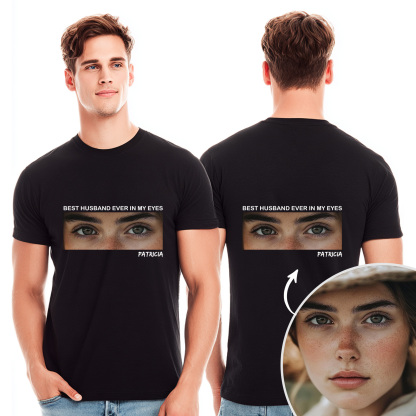 Custom Best Husband/Boyfriend Ever In My Eyes Shirt-Claire Custom
