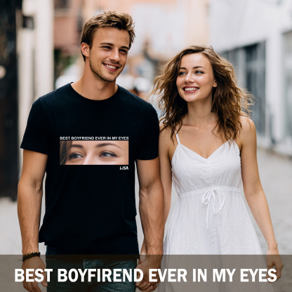 Custom Best Husband/Boyfriend Ever In My Eyes Shirt-Claire Custom