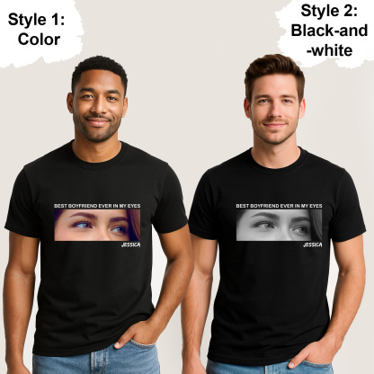 Custom Best Husband/Boyfriend Ever In My Eyes Shirt-Claire Custom