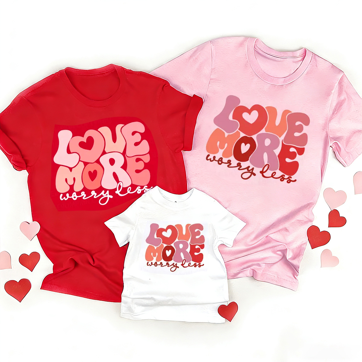 Love More Worry Less Valentine's Day Family Shirt