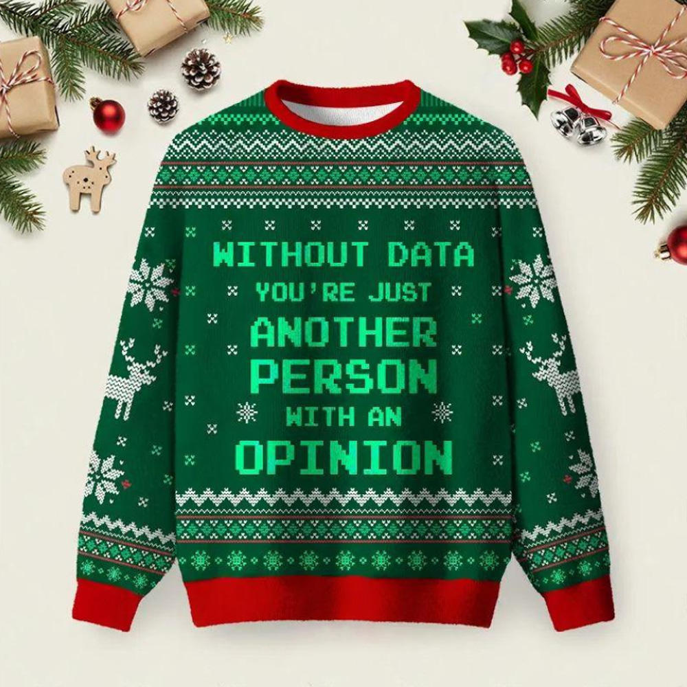 Without Data You're Just Another Person Green Ugly Christmas Fuzzy Fleece Sweatshirt
