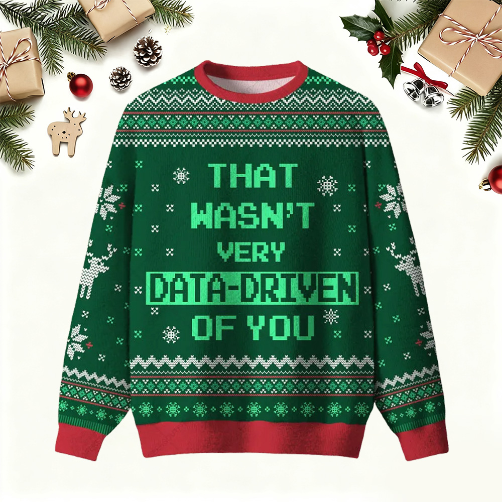 That Wasn't Very Data Driven Of You Green Ugly Christmas Fuzzy Fleece Sweatshirt