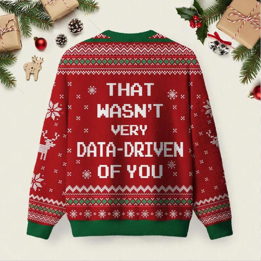 That Wasn't Very Data Driven Of You Red Ugly Christmas Fuzzy Fleece Sweatshirt