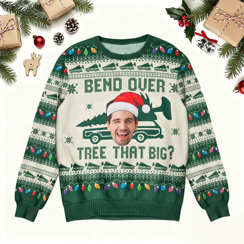 Custom Face Bend Over & I'll Show You - Personalized Photo Ugly Sweater