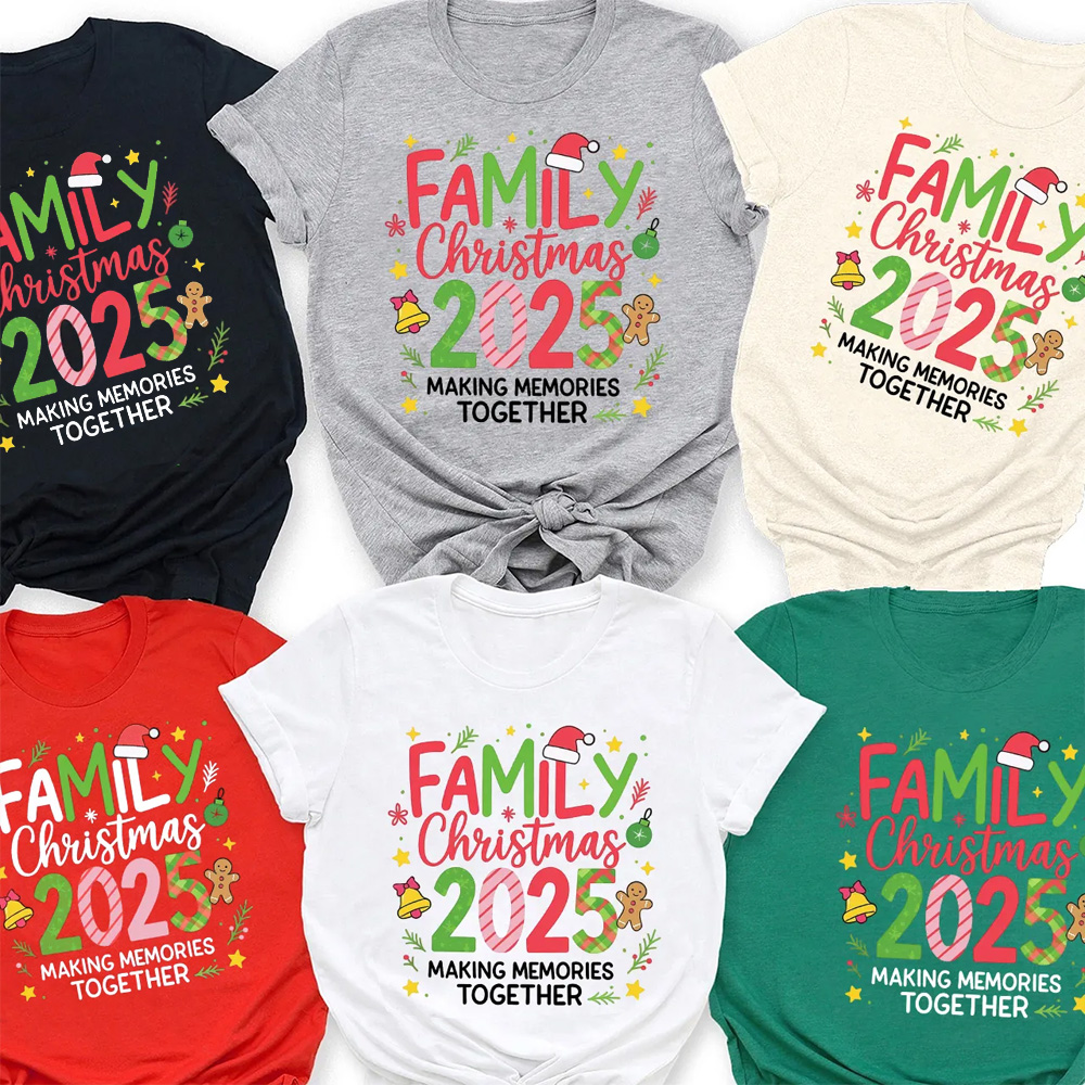 Making Memories Together 2025 Christmas Family Matching T-Shirts