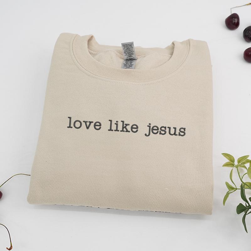 Love like Jesus Embroidered Sweatshirt (BUY 2 FREE SHIPPING)