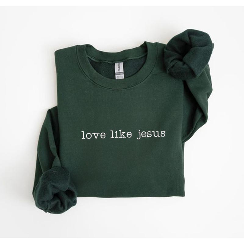 Love like Jesus Embroidered Sweatshirt (BUY 2 FREE SHIPPING)
