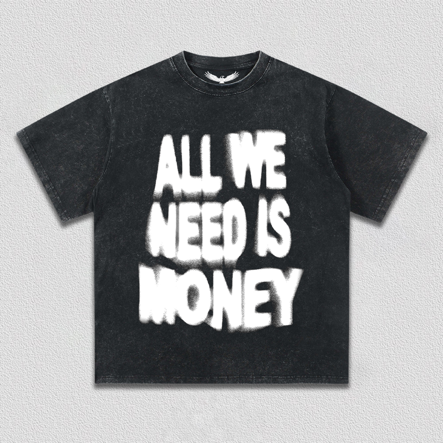 ALL WE NEED IS MONEY T-Shirt