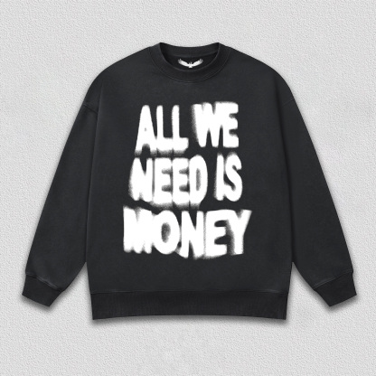 ALL WE NEED IS MONEY T-Shirt