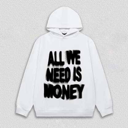 ALL WE NEED IS MONEY T-Shirt