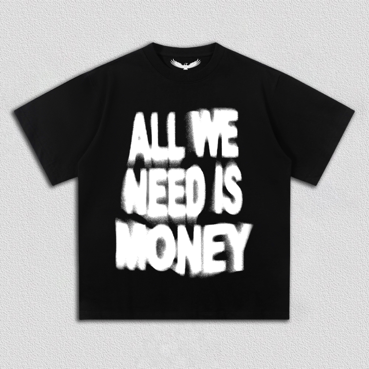 ALL WE NEED IS MONEY T-Shirt