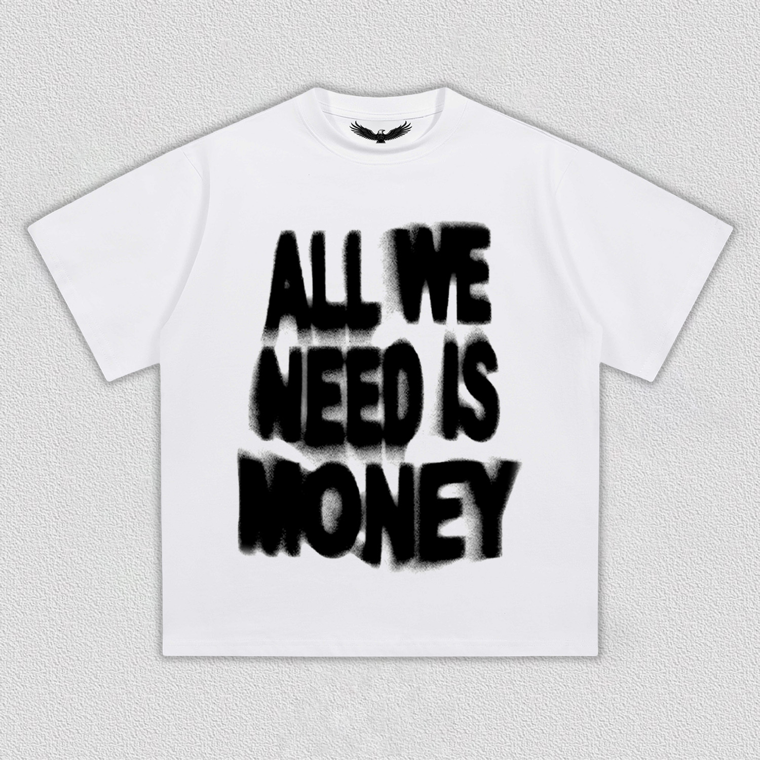 ALL WE NEED IS MONEY T-Shirt