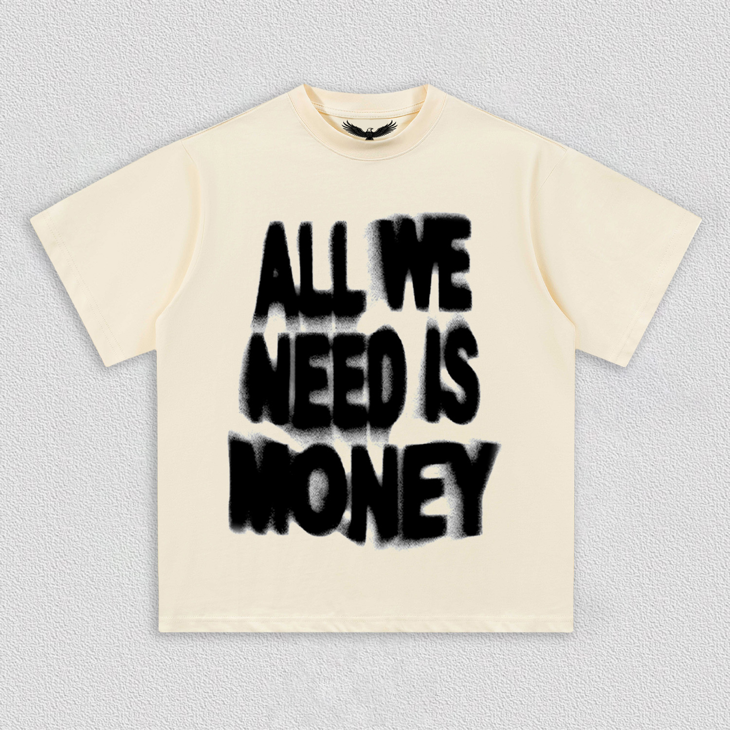 ALL WE NEED IS MONEY T-Shirt