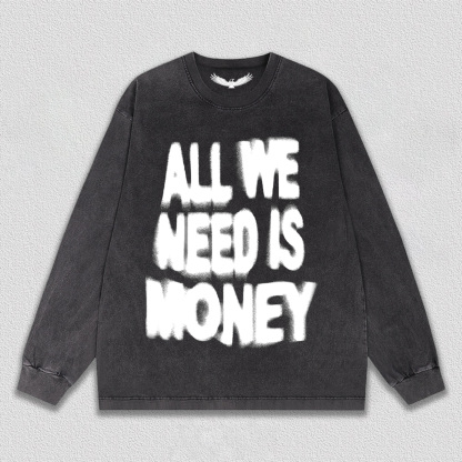 ALL WE NEED IS MONEY T-Shirt