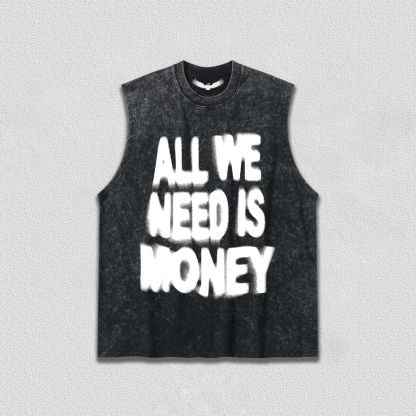 ALL WE NEED IS MONEY T-Shirt