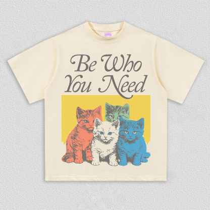 Be who you need T-Shirt