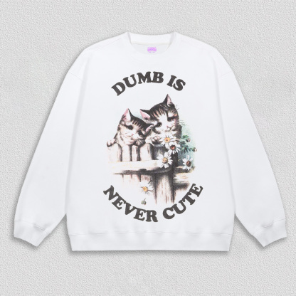 Dumb is never cute T-Shirt