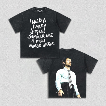 I need a harry styles summer like a fish needs water tee