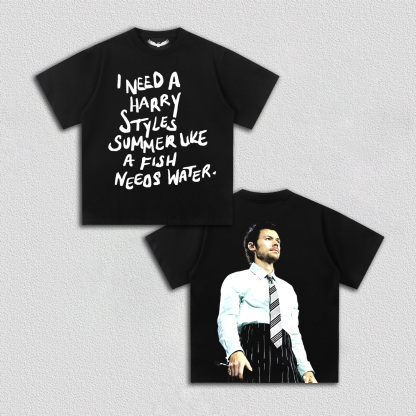 I need a harry styles summer like a fish needs water tee