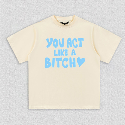 Sabrina Carpenter YOU ACT LIKE A BITCH tee