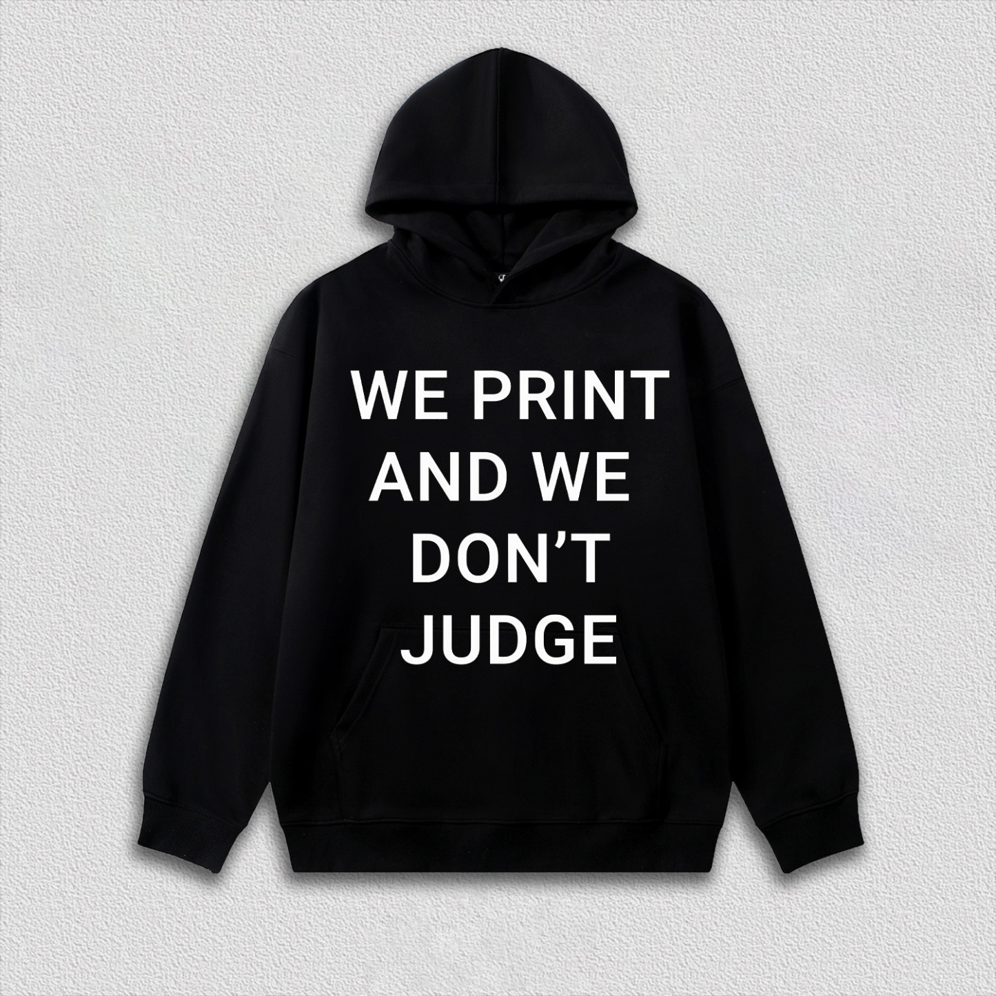 WE PRINT AND WE DON’T JUDGE Tee
