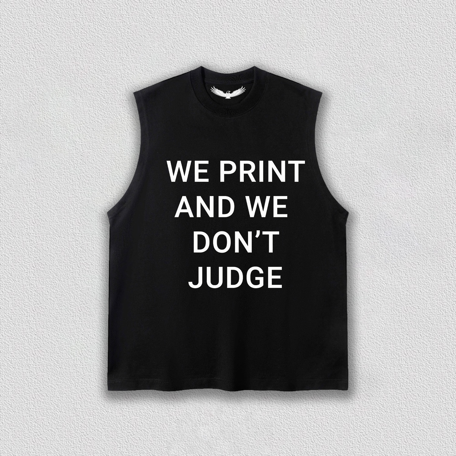 WE PRINT AND WE DON’T JUDGE Tee