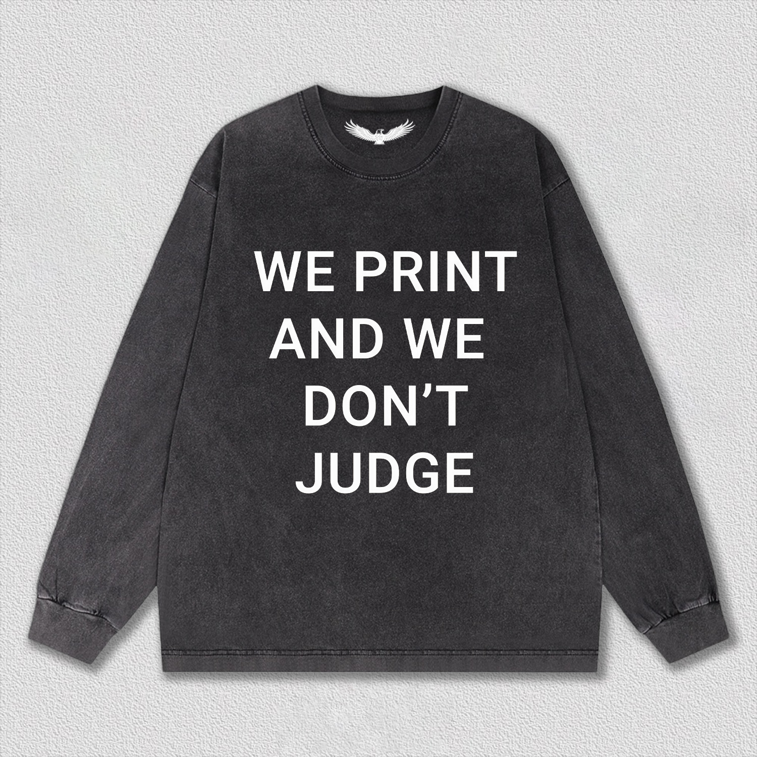 WE PRINT AND WE DON’T JUDGE Tee