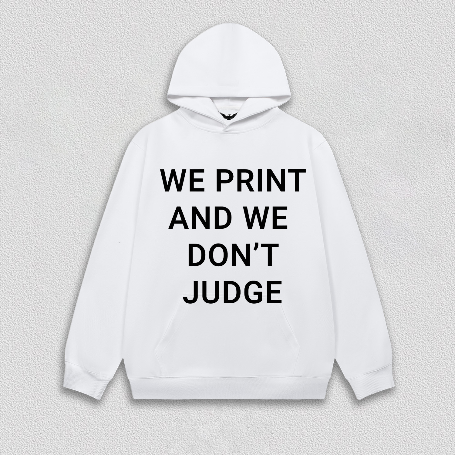 WE PRINT AND WE DON’T JUDGE Tee