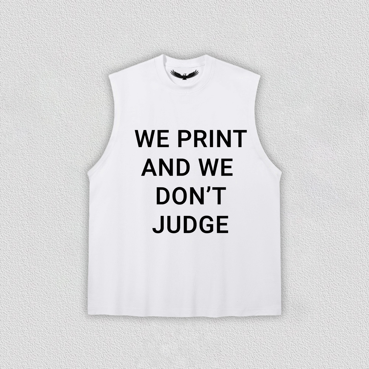 WE PRINT AND WE DON’T JUDGE Tee