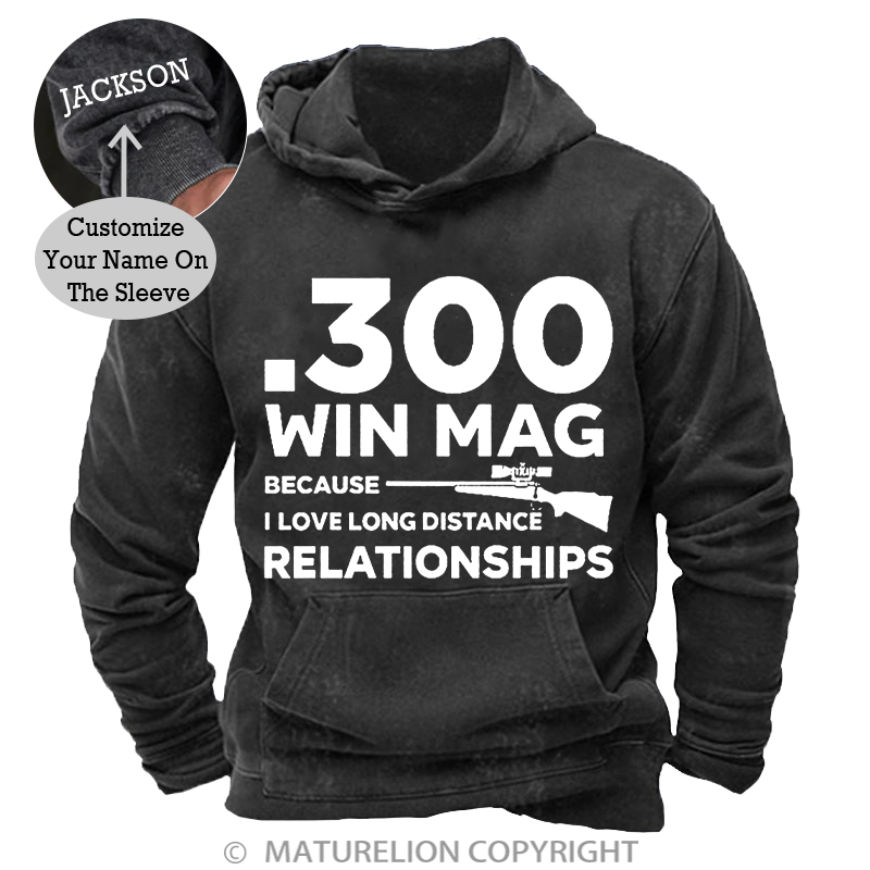 Maturelion .300 Win Mag Because I Love Long Distance Relationships Men's DTG Printing Washed Hoodie