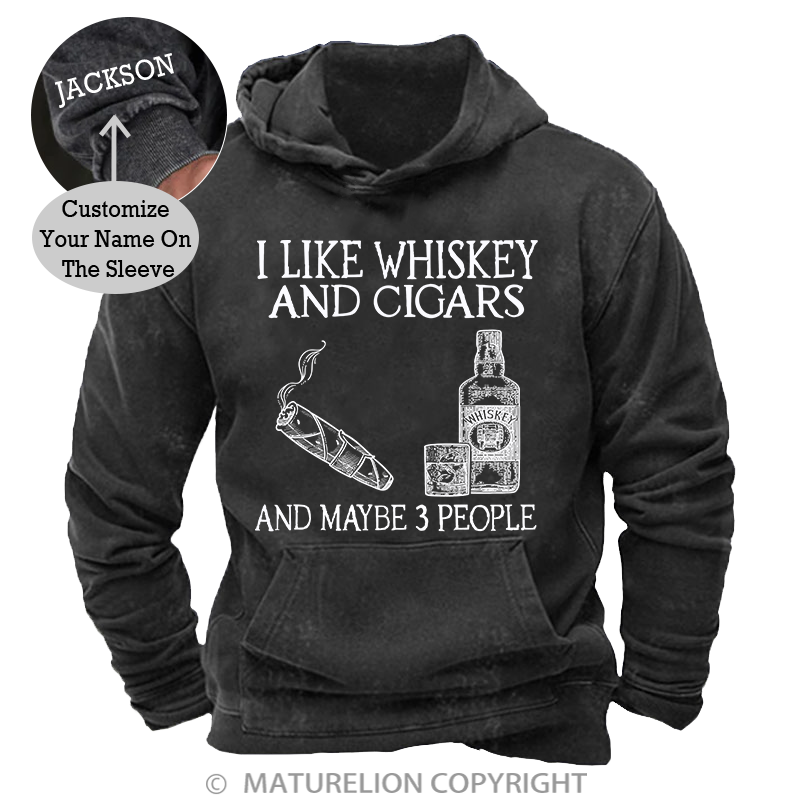 Maturelion I Like Whiskey And Cigars And Maybe 3 People Washed Hoodie