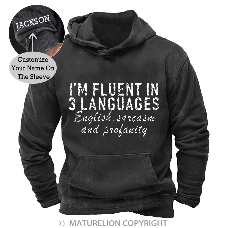 Maturelion I'm Fluent In 3 Languages English Sarcasm And Profanity DTG Printing Washed Hoodie